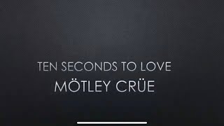 Mötley Crüe | Ten Seconds To Love (Lyrics)