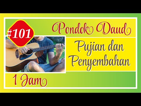 Pujian dan Penyembahan Part #101 │ Saat Teduh PONDOK DAUD 1 jam.