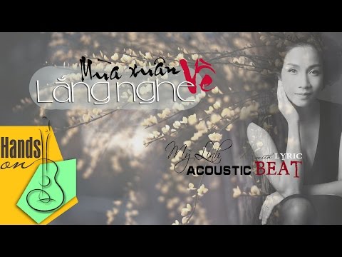 Lắng nghe mùa xuân về » Mỹ Linh ✎ acoustic Beat by Trịnh Gia Hưng