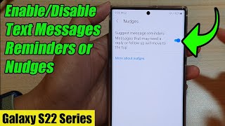 Galaxy S22/S22+/Ultra: How to Enable/Disable Text Messages Reminders / Nudges