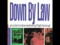 Down By Law - I'm Gonna Be (500 miles)
