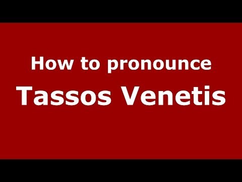 How to Pronounce Tassos Venetis - PronounceNames.com