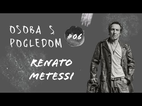OSOBA S POGLEDOM #6 RENATO METESSI