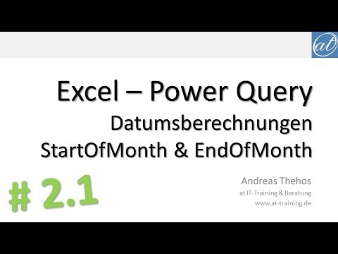 Excel - Power Query # 2.1 - Datumsberechnung - Monatsanfang und Monatsende