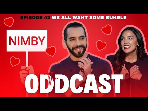 We all want some of that Bukele action | The Oddcast - Episode 43