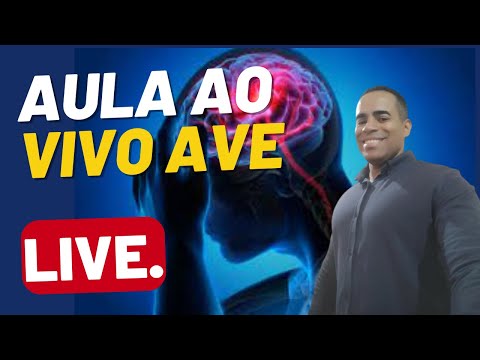 Acidente Vascular Encefálico AVE - aula ao vivo completa