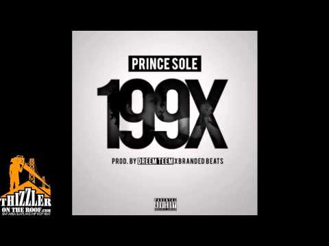 Prince Sole - 199X [Thizzler.com Exclusive]