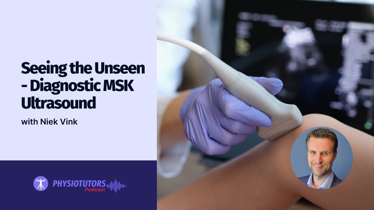 Seeing the Unseen - Diagnostic MSK Ultrasound with Niek Vink | EP. 069