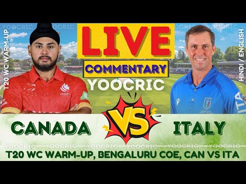 🔴 Canada vs Italy Live | CAN vs ITA, T20 WC Warm UP Scores & Commentary  - YOOCRIC