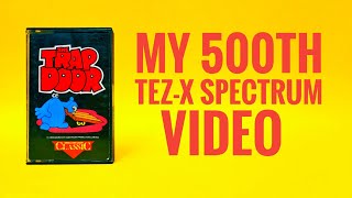 TeZ-X Spectrum The Trap Door 500th Video