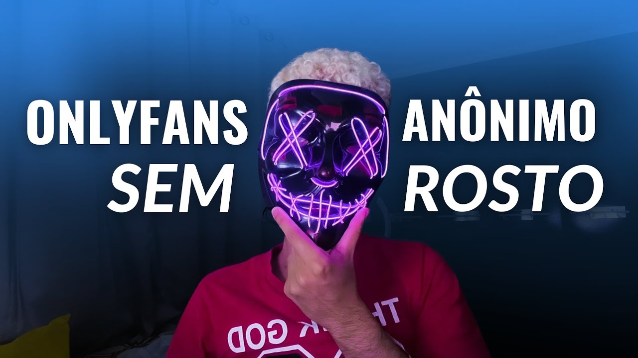 COMO FAZER ONLYFANS SEM MOSTRAR O ROSTO | 5 DICAS DE COMO NÃO MOSTRAR O ROSTO NO ONLYFANS