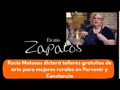 Rocío Matosas dictará talleres gratuitos de arte para mujeres rurales en Porvenir y Constancia