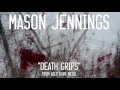Mason Jennings - Death Grips (Official Audio)