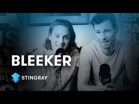 Bleeker Interview | Stingray PausePlay