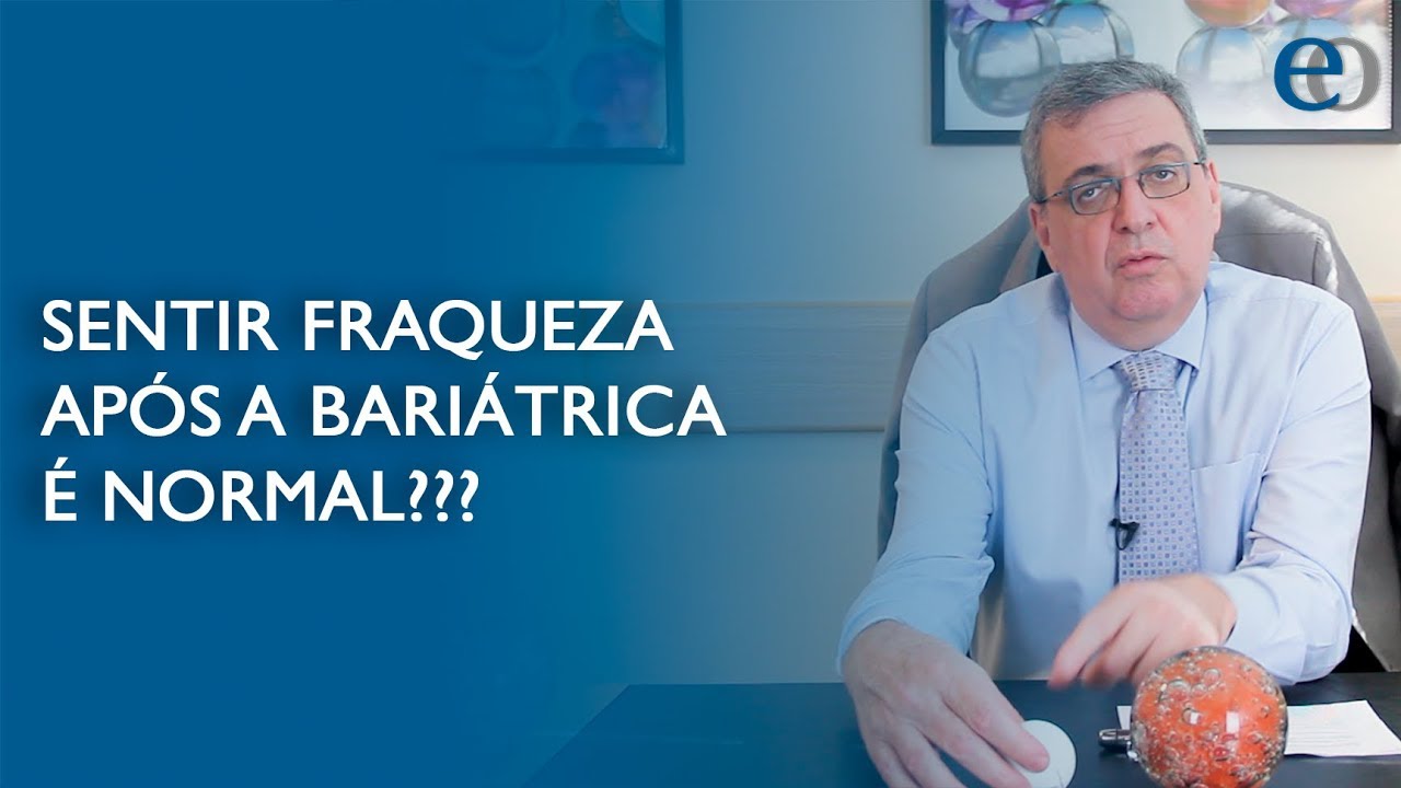 Sentir fraqueza após a bariátrica é normal?