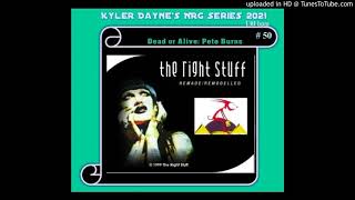Dead or Alive - The Right Stuff (Kyler Dayne&#39;s EuroSlam Edit) 130