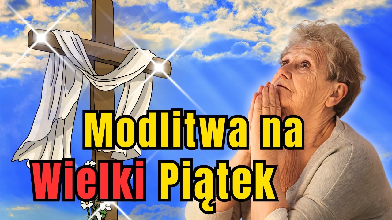 Poranna modlitwa na Wielki Piątek – zatrzymaj się, wycisz i powierz wszy...