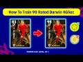 How To Train 98 Rated D. Nunez In eFootball 2024 Mobile || Darwin Nunez Max Level In eFootball