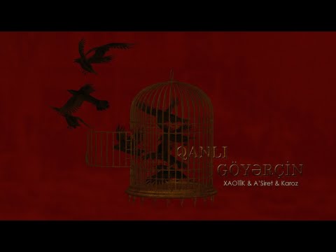 Xaotik ft. A'Siret ft. Karoz - Qanlı Göyərçin
