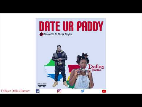Dallas Bantan - Date Ur Paddy (RIP Ebony)