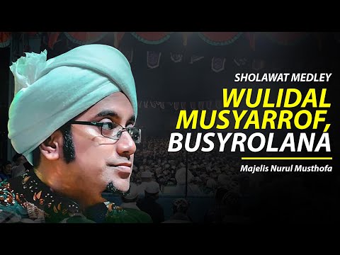 Wulidal Musyarrof & Busyrolana - Majelis Nurul Musthofa