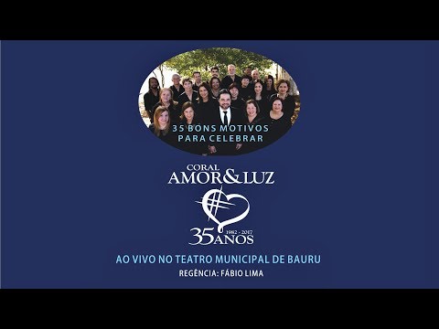 CORAL AMOR E LUZ - 35 ANOS (DVD COMPLETO)