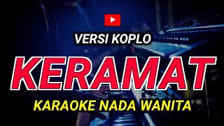 Download lagu KERAMAT - KARAOKE Nada Wanita || Versi Koplo ( Rhoma Irama ) mp3