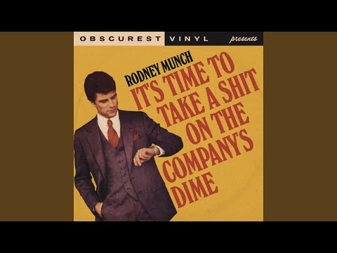 It's Time To Take A Shit On The Company's Dime