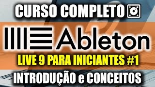 Ableton LIVE 9 -  Introdução e Conceitos - Curso para Iniciantes (PT/BR) #CursoAbletonLive