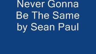 sean paul- Never Gonna Be The Same