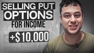 Selling Put Options For $10,000/mo Income