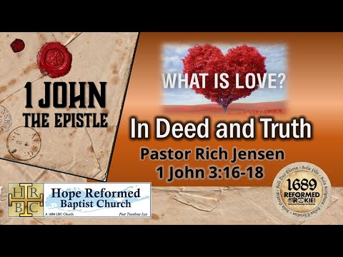 22. 1 John 1:3:16-18:  In Deed and Truth
