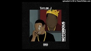 Taylor J - Notorious (Prod By AdoTheGod)