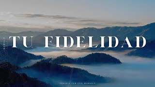 Tu Fidelidad | 1 Hour Instrumental to Worship & Pray