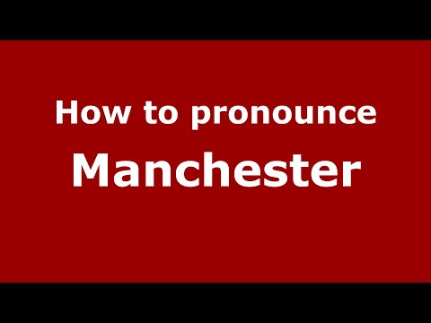 How to pronounce Manchester