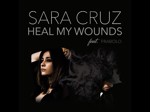 Sara Cruz - Heal My Wounds feat. Frabolo (Lyric Video)