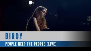 Birdy - People help the People (Official Live Video)