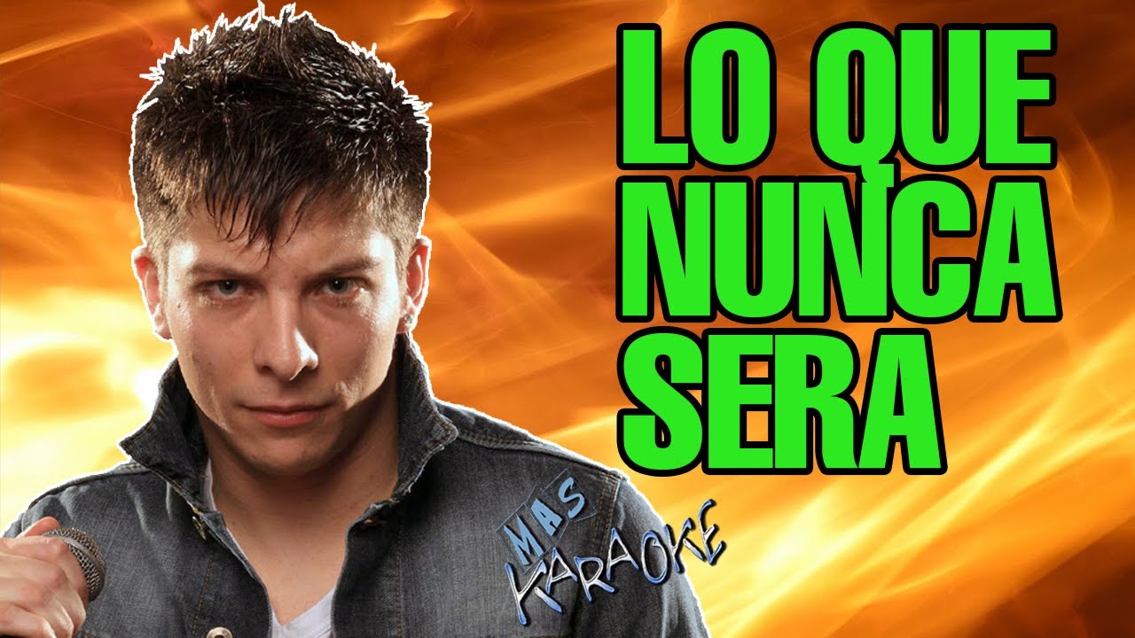 Lo Que Nunca Sera