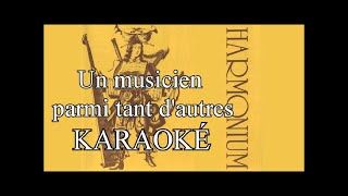 Un musicien parmi tant d'autre - Harmonium - Karaoké