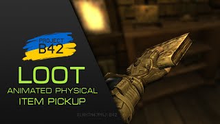 B42 Loot - Animated Physical Item Pickup - ESPless