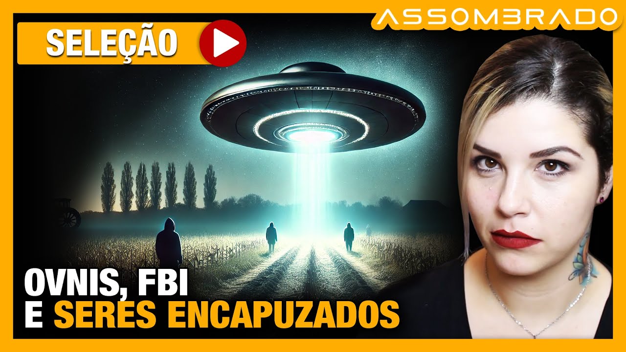 "O QUE ELES QUEREM ESCONDER?" - OVNIS, FBI E SERES ENCAPUZADOS