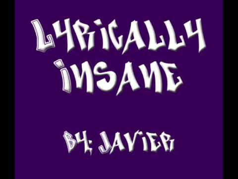 Javier Flores - Lyrically Insane (my first rap song ever)