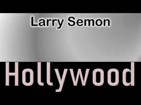 Larry Semon   How to pronounce Larry Semon Hollywood Actor from 6933 Hollywood Boulevard?
