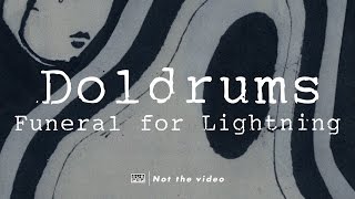 Doldrums - Funeral for Lightning