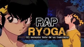 RYOGA(El corazón roto de un Guerrero) Rap-Play