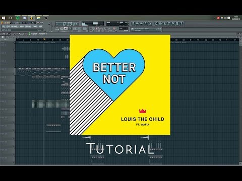 Louis The Child - Better Not [Remake/Tutorial]