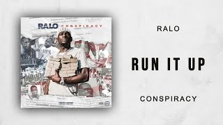 Ralo - Run It Up (Conspiracy)
