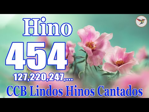 Hino CCB 454,127,220,247 🦋 Coleção de bons hinos do CCB 🦋 Hinos Ccb Cantados