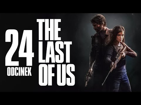 The Last of Us Part I [24] - Polowanie na NAS?! | PL