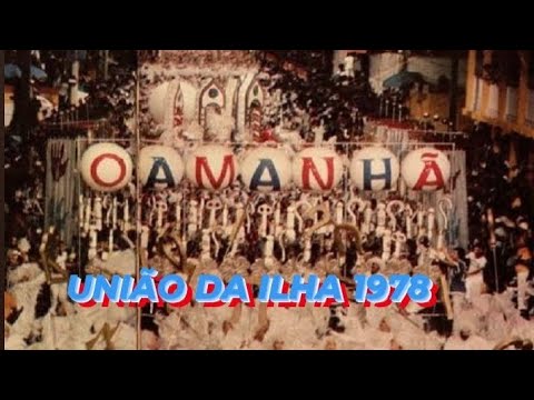 recordando carnavais  - União da Ilha - carnaval 1978 enrendo : O amanhã